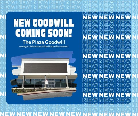 The Plaza Goodwill Coming Soon to Reisterstown Road Plaza
